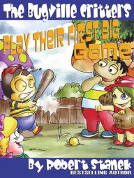 Title: Play Their First Big Game (Bugville Critters, Buster Bee's Adventure Series), Author: Robert Stanek