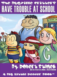 Title: Have Trouble At School (Bugville Critters, Lass Ladybug's Adventure Series), Author: Robert Stanek