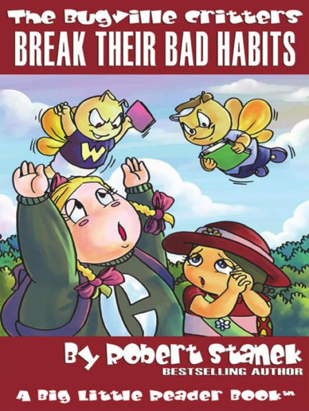 Break Their Bad Habits: A Bugville Critters Book for Preschool/Kindergarten Children, Grade 1 and Grade 2