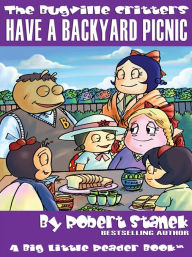 Title: Have a Backyard Picnic (Bugville Critters, Lass Ladybug's Adventure Series), Author: Robert Stanek