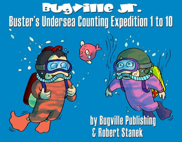 Buster's Undersea Counting Expedition 1 to 10: Preschool Skills for Counting and Numbers
