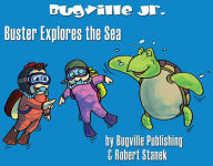 Title: Buster Explores the Sea: A Children's Picture Book for Preschool and Kindergarten Learning Skills, Author: William Robert Stanek