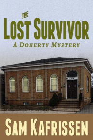 Title: The Lost Survivor: A Doherty Mystery, Author: Sam Kafrissen