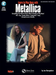 Title: Learn to Play Bass with Metallica: Everything You Need to Know About Starting to Play Bass!, Author: Metallica
