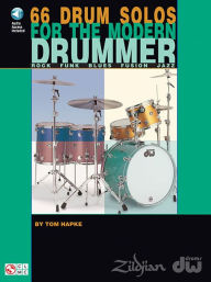 Title: 66 Drum Solos for the Modern Drummer: Rock * Funk * Blues * Fusion * Jazz, Author: Tom Hapke