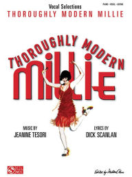 Title: Thoroughly Modern Millie: Vocal Selections, Author: Jeanine Tesori