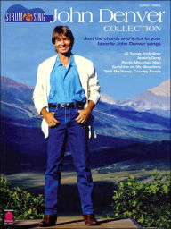 Title: John Denver Collection: Strum & Sing: Just the Chords and Lyrics to Your Favorite John Denver Songs, Author: John Denver