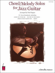 Title: Chord/Melody Solos for Jazz Guitar, Author: Paul Pappas