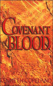 Title: Covenant of Blood, Author: Kenneth Copeland