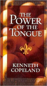 Title: The Power of the Tongue, Author: Kenneth Copeland