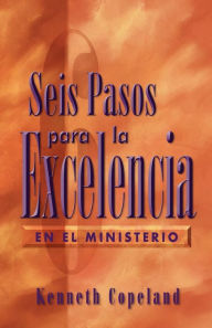 Title: Six Steps to Excellence in Ministry Spanish, Author: Kenneth Copeland