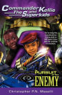 (Commander Kellie and the Superkids' Novel #4) in Pursuit of the Enemy