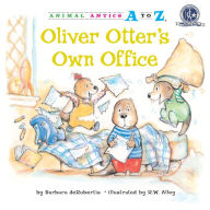 Title: Oliver Otter's Own Office, Author: Barbara deRubertis