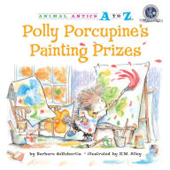 Title: Polly Porcupine's Painting Prizes, Author: Barbara deRubertis