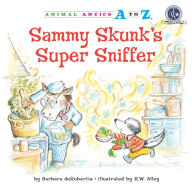 Title: Sammy Skunk's Super Sniffer, Author: Barbara deRubertis