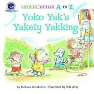 Title: Yoko Yak's Yakety Yakking, Author: Barbara deRubertis