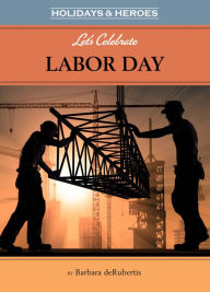 Title: Let's Celebrate Labor Day, Author: Barbara deRubertis