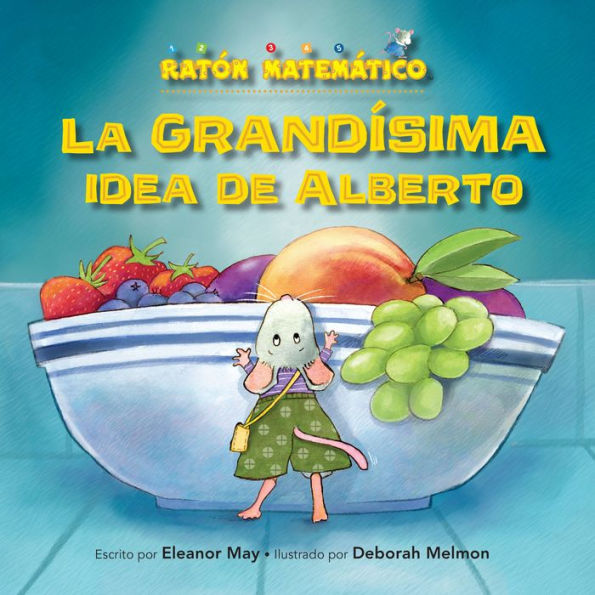 La Grandisima Idea de Alberto (Albert's Bigger Than Big Idea): Grande/Pequeno (Big/Small)