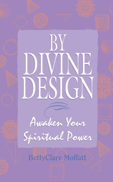 By Divine Design: Awaken Your Spiritual Power