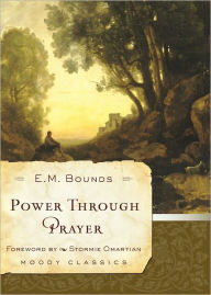 Title: Power Through Prayer, Author: E. M. Bounds