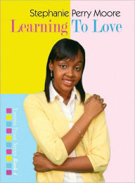 Title: Learning to Love (Yasmin Peace Series #4), Author: Stephanie Perry Moore