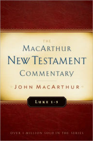 Title: Luke 1-5 MacArthur New Testament Commentary, Author: John MacArthur