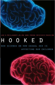 Title: Hooked: New Science on How Casual Sex is Affecting Our Children, Author: Joe S. McIlhaney