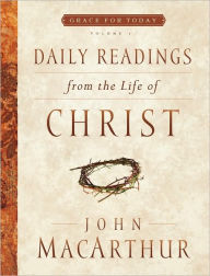 Title: Daily Readings From the Life of Christ, Volume 1, Author: John MacArthur