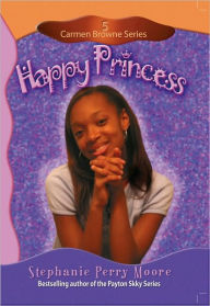 Title: Happy Princess (Carmen Browne Series #5), Author: Stephanie Perry Moore