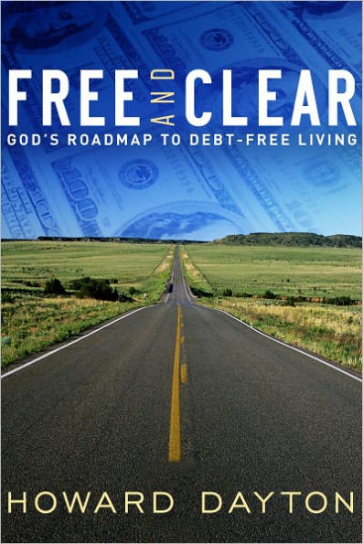 Free and Clear: God's Roadmap to Debt-Free Living