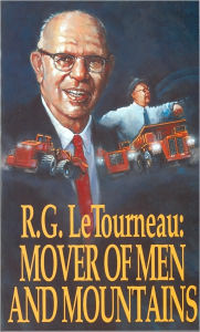 Title: Mover of Men and Mountains, Author: R. G. LeTourneau