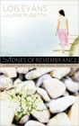 Stones of Remembrance: A Rock-Hard Faith From Rock-Hard Places