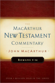 Title: Romans 9-16 MacArthur New Testament Commentary, Author: John MacArthur