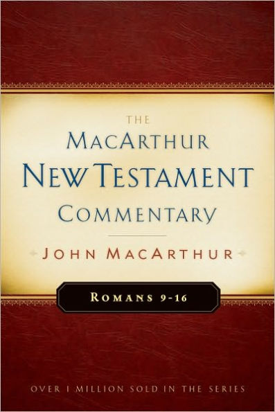 Romans 9-16 MacArthur New Testament Commentary