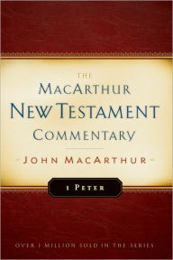 Title: 1 Peter MacArthur New Testament Commentary, Author: John MacArthur