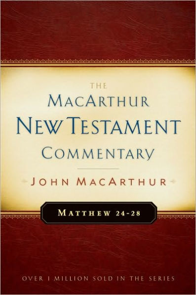 Matthew 24-28 MacArthur New Testament Commentary