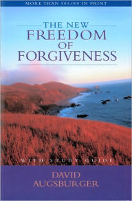Title: The New Freedom of Forgiveness, Author: David Augsburger