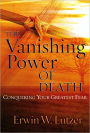 The Vanishing Power of Death: Conquering Your Greatest Fear