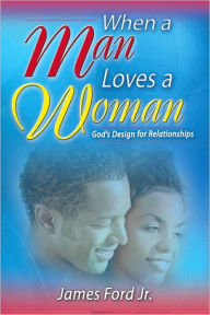 Title: When a Man Loves a Woman, Author: James Ford Jr.