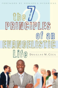 Title: The 7 Principles of an Evangelistic Life, Author: Douglas M. Cecil