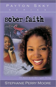 Title: Sober Faith (Payton Skky Series #2), Author: Stephanie Perry Moore