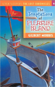 Title: The Temptations of Pleasure Island, Author: Gilbert L. Morris