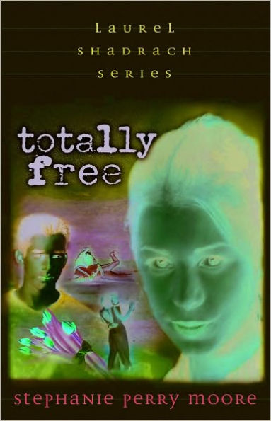 Totally Free (Laurel Shadrach Series #2)