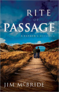 Title: Rite of Passage: A Father's Blessing, Author: Jim McBride