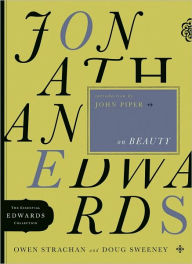 Title: Jonathan Edwards on Beauty, Author: Owen Strachan