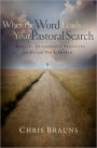 When the Word Leads Your Pastoral Search: Biblical Principles and Practices to Guide Your Search