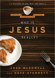 Title: Who is Jesus . . . Really?: A Dialogue on God, Man, and Grace, Author: Josh McDowell