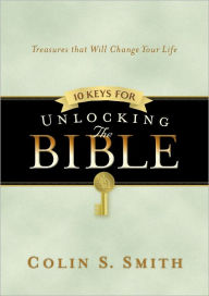 Title: Ten Keys for Unlocking the Bible, Author: Colin S. Smith