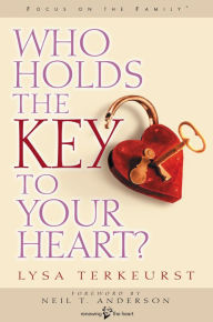 Title: Who Holds the Key to Your Heart?, Author: Lysa TerKeurst