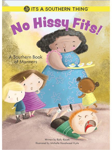 No Hissy Fits! A Southern Book of Manners